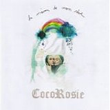 CocoRosie - La Maison de Mon Rêve