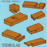 Stereolab - Fab Four Suture