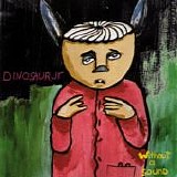 Dinosaur Jr. - Without a Sound