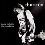Thurston Moore - Trees Outside the Academy