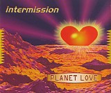 Intermission - Planet Love