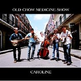 Old Crow Medicine Show - Caroline (EP)