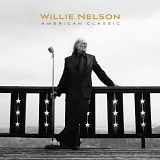 Nelson, Willie (Willie Nelson) - American Classic