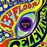 The 13th Floor Elevators - Going Up - The Very Best Of