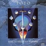 Toto - Past To Present 1977-1990