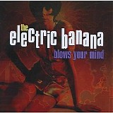 Electric Banana - Blows Your Mind
