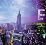 Oasis - Standing On The Shoulder Of Giants