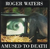 Roger Waters - Amused To Death