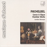 Johann Pachelbel - Canon & Gigue - Chamber Works  (London Baroque)