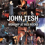 John Tesh - Worship at Red Rocks