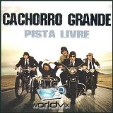 Cachorro Grande - Pista Livre