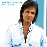 Roberto Carlos - Pra Sempre
