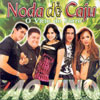 Noda De Cajú - O Vicio Do Forró Ao Vivo