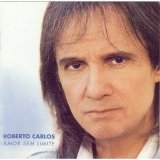 Roberto Carlos - Amor sem Limite