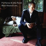 P J Harvey & John Parish - Black Hearted Love