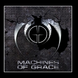 Machines Of Grace - Machines Of Grace