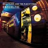 Béla Fleck & the Flecktones - Outbound