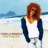 Fiorella Mannoia - Onda Tropicale