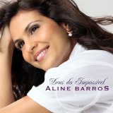 Aline Barros - Deus Do Impossível
