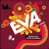 Banda Eva - Veja Alto, Ouça Colorido (Ao Vivo)
