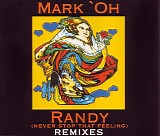 Mark 'Oh - Randy Remixes