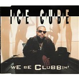 Ice Cube - We Be Clubbin'