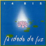14 Bis - A Idade Da Luz