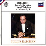 Julius Katchen - Brahms: Paganini & Handel Variations; 4 Ballades Op.10