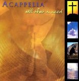 Acappella - All That I Need
