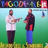 Arlindo Cruz e Sombrinha - Pagode & Axé no Jt