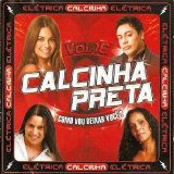 Calcinha Preta - Vol. 16 - Como Vou Deixar Voce