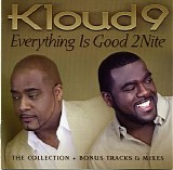 Kloud 9 - Everything Is Good 2 Nite