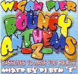 Wigan Pier Bouncy Anthems 2 - Wigan Pier Bouncy Anthems 2