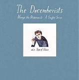 The Decemberists - Always The Bridesmaid: A Singles Series — Vol. 2: Days of Elaine