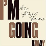 The Fiery Furnaces - I'm Going Away