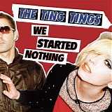The Ting Tings - We Started Nothing