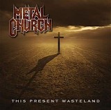 Metal Church - This present Wasteland