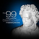 Various artists - The 99 Most Essential Beethoven Masterpieces