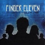 Finger Eleven - Them vs. You vs. Me