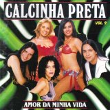 Calcinha Preta - Vol. 9 - Amor da minha vida