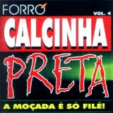 Calcinha Preta - Vol. 4 - A Moçada É Só Filé