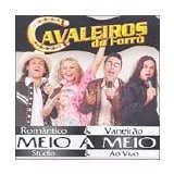 Cavaleiros do Forró - Vol. 4 - Meio a meio