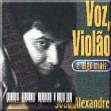 João Alexandre - Voz, Violão e algo mais