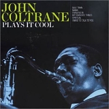 John Coltrane - Plays It Cool