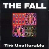 The Fall - The Unutterable