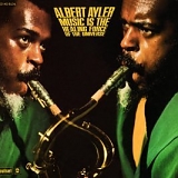 Albert Ayler - Music is the Healing Force of the Universe