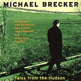 Michael Brecker - Tales from the Hudson