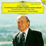 Olivier Messiaen,    Pierre Boulez - The Cleveland Orchestra - Chronochromie - La ville - Et exspecto