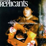 Dawn Of The Replicants - Wrong Town, Wrong Planet, Three Hours Late