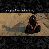 Jen Gloeckner - Miles Away
